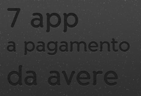 Le 7 app a pagamento che ogni iPhone deve avere