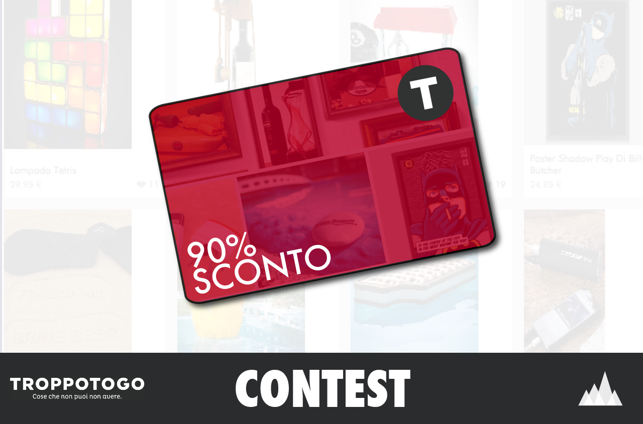 Vinci un coupon sconto del 90% su TROPPOTOGO